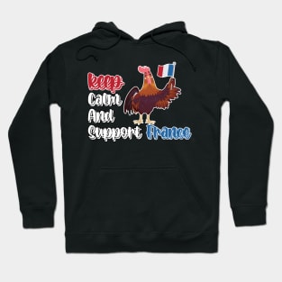 Keep Calm And Support France Hoodie